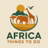 Africa Tours and Safaris ( Africa Things to Do)